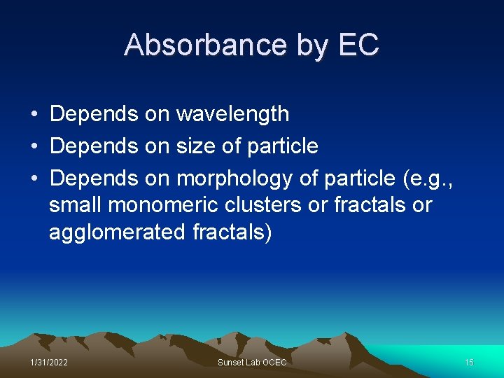 Absorbance by EC • Depends on wavelength • Depends on size of particle •