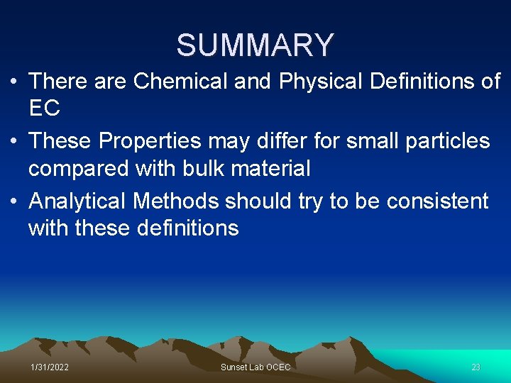 SUMMARY • There are Chemical and Physical Definitions of EC • These Properties may