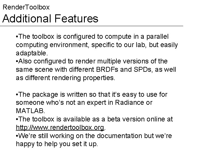 Render. Toolbox Additional Features • The toolbox is configured to compute in a parallel
