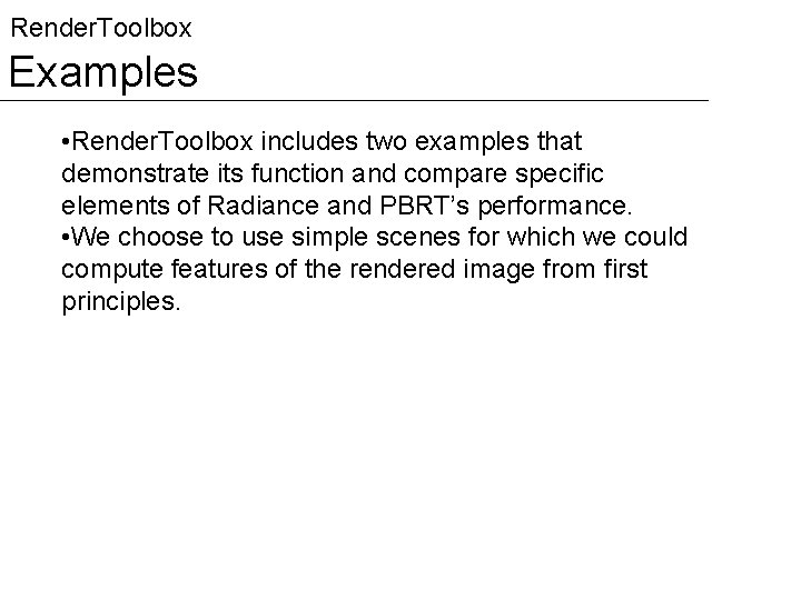 Render. Toolbox Examples • Render. Toolbox includes two examples that demonstrate its function and