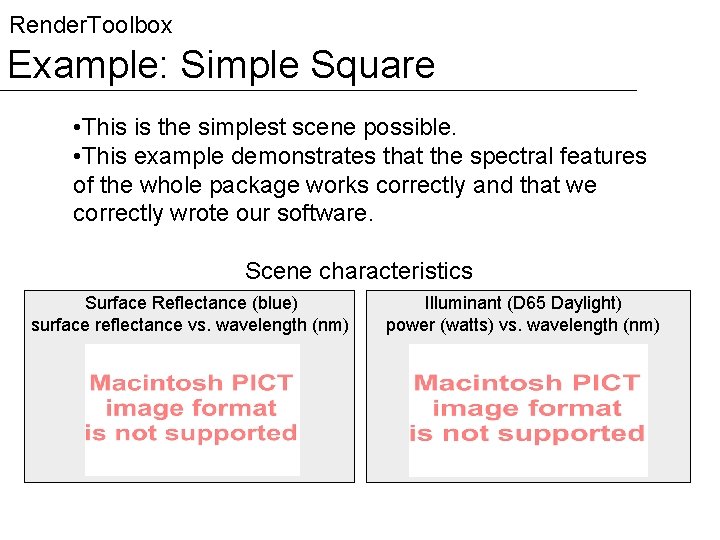 Render. Toolbox Example: Simple Square • This is the simplest scene possible. • This Render. Toolbox Example: Simple Square • This is the simplest scene possible. • This