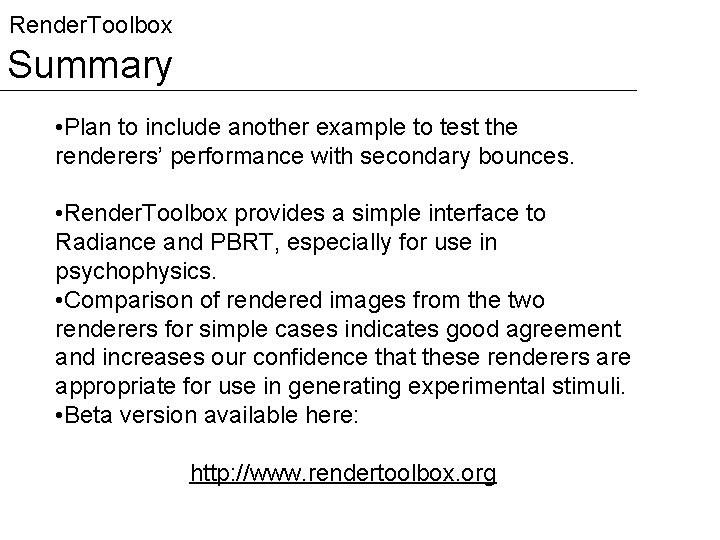 Render. Toolbox Summary • Plan to include another example to test the renderers’ performance