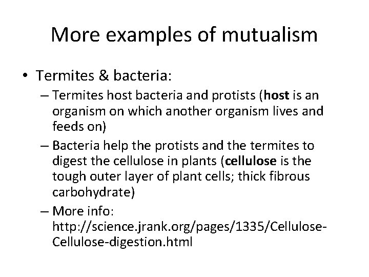 More examples of mutualism • Termites & bacteria: – Termites host bacteria and protists More examples of mutualism • Termites & bacteria: – Termites host bacteria and protists