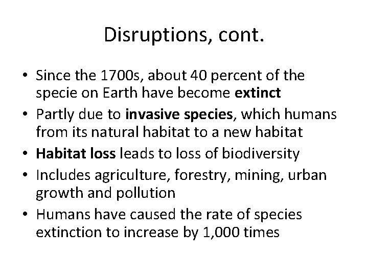 Disruptions, cont. • Since the 1700 s, about 40 percent of the specie on Disruptions, cont. • Since the 1700 s, about 40 percent of the specie on