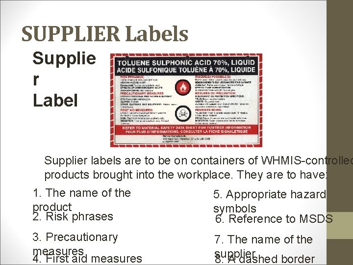 SUPPLIER Labels Supplie r Label Supplier labels are to be on containers of WHMIS-controlled