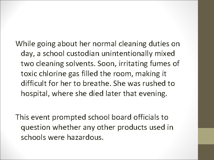 While going about her normal cleaning duties on day, a school custodian unintentionally mixed