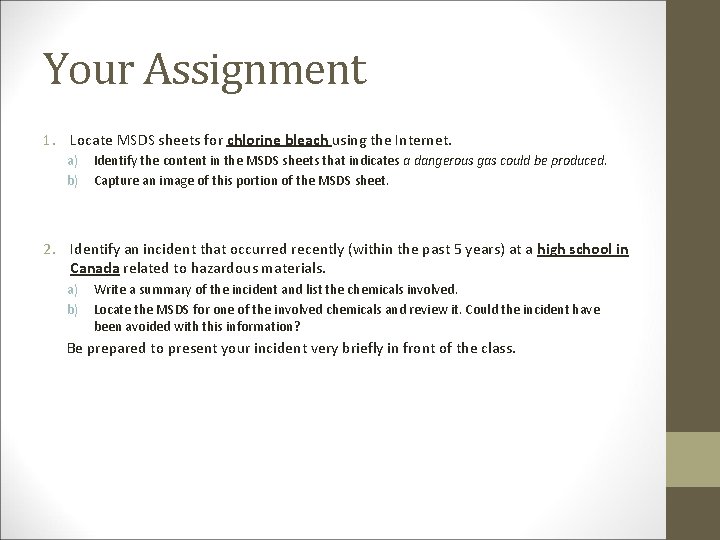 Your Assignment 1. Locate MSDS sheets for chlorine bleach using the Internet. a) b)