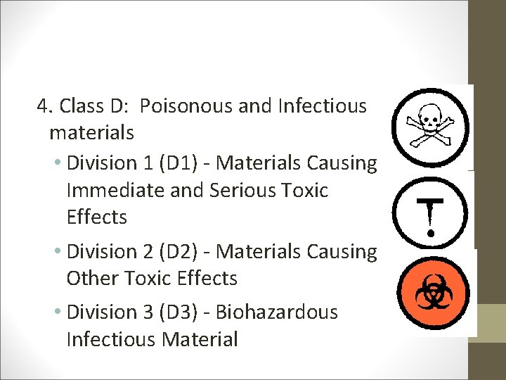 4. Class D: Poisonous and Infectious materials • Division 1 (D 1) - Materials
