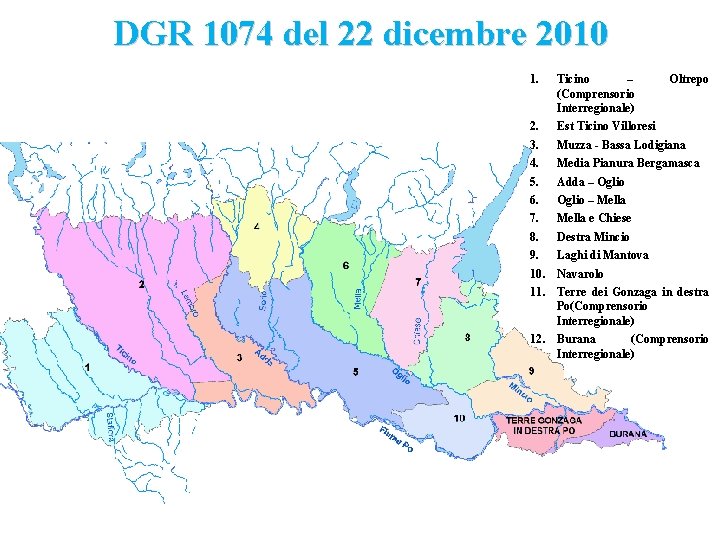 DGR 1074 del 22 dicembre 2010 1. Ticino – (Comprensorio Interregionale) 2. 3. 4.