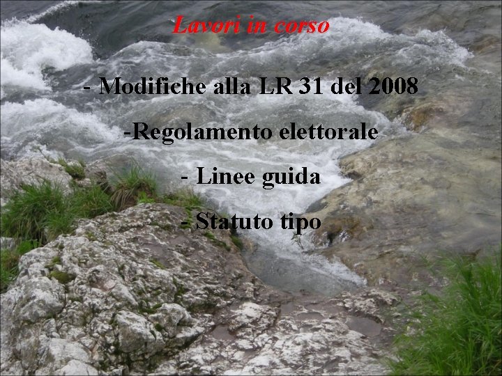 Lavori in corso - Modifiche alla LR 31 del 2008 -Regolamento elettorale - Linee