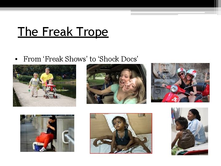 The Freak Trope • From ‘Freak Shows’ to ‘Shock Docs’ 