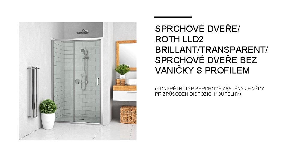 SPRCHOVÉ DVEŘE/ ROTH LLD 2 BRILLANT/TRANSPARENT/ SPRCHOVÉ DVEŘE BEZ VANIČKY S PROFILEM (KONKRÉTNÍ TYP