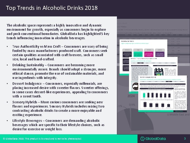 Top Trends in Alcoholic Drinks 2018 The alcoholic space represents a highly innovative and