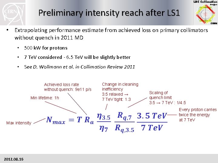 Preliminary intensity reach after LS 1 • Extrapolating performance estimate from achieved loss on