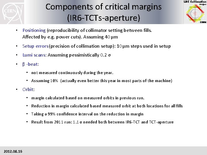 Components of critical margins (IR 6 -TCTs-aperture) • Positioning (reproducibility of collimator setting between