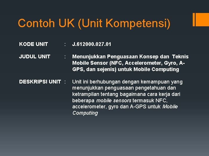 Contoh UK (Unit Kompetensi) KODE UNIT : J. 612000. 027. 01 JUDUL UNIT :