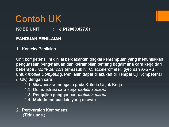 Contoh UK KODE UNIT : J. 612000. 027. 01 PANDUAN PENILAIAN 1. Konteks Penilaian