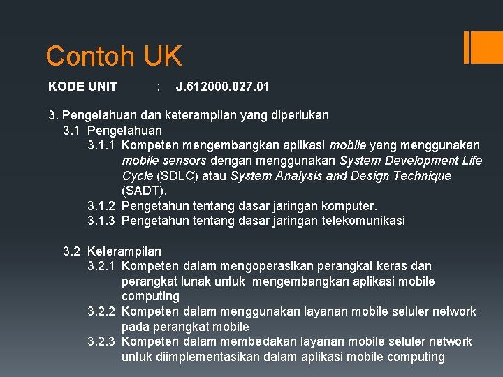 Contoh UK KODE UNIT : J. 612000. 027. 01 3. Pengetahuan dan keterampilan yang