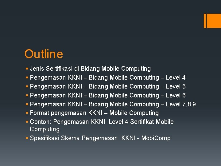 Outline § Jenis Sertifikasi di Bidang Mobile Computing § Pengemasan KKNI – Bidang Mobile