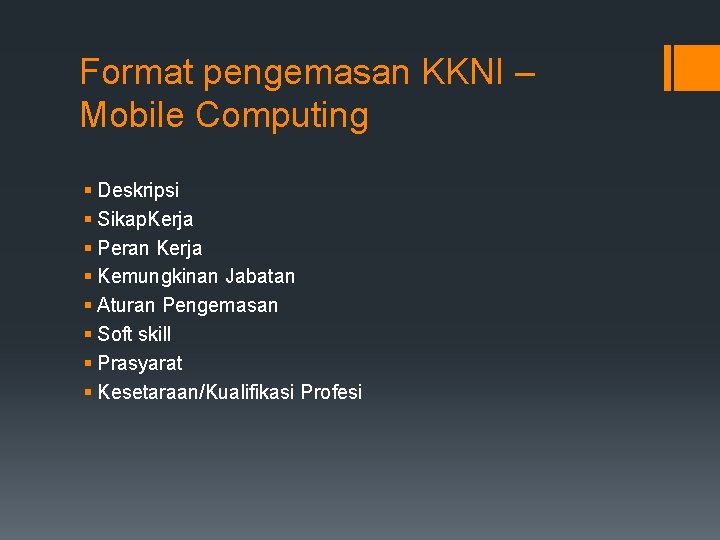 Format pengemasan KKNI – Mobile Computing § Deskripsi § Sikap. Kerja § Peran Kerja