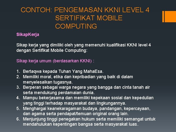 CONTOH: PENGEMASAN KKNI LEVEL 4 SERTIFIKAT MOBILE COMPUTING Sikap. Kerja Sikap kerja yang dimiliki