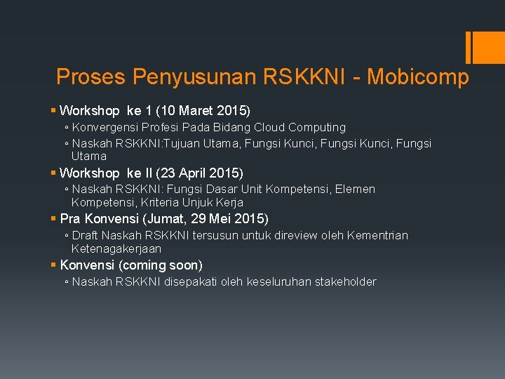 Proses Penyusunan RSKKNI - Mobicomp § Workshop ke 1 (10 Maret 2015) ◦ Konvergensi