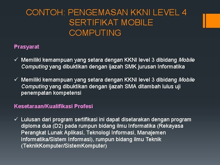 CONTOH: PENGEMASAN KKNI LEVEL 4 SERTIFIKAT MOBILE COMPUTING Prasyarat Memiliki kemampuan yang setara dengan