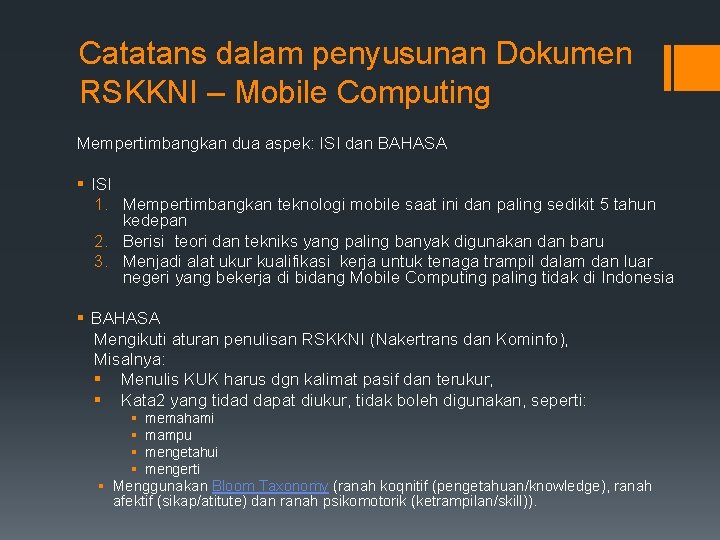 Catatans dalam penyusunan Dokumen RSKKNI – Mobile Computing Mempertimbangkan dua aspek: ISI dan BAHASA