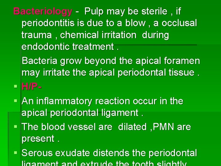 Bacteriology - Pulp may be sterile , if periodontitis is due to a blow