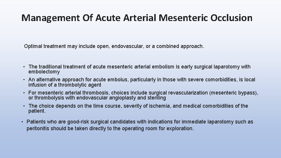 Management Of Acute Arterial Mesenteric Occlusion Optimal treatment may include open, endovascular, or a