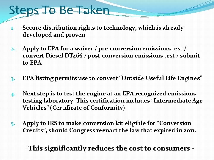 Steps To Be Taken 1. Secure distribution rights to technology, which is already developed