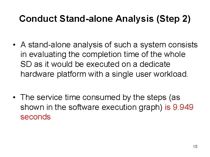 Conduct Stand-alone Analysis (Step 2) • A stand-alone analysis of such a system consists