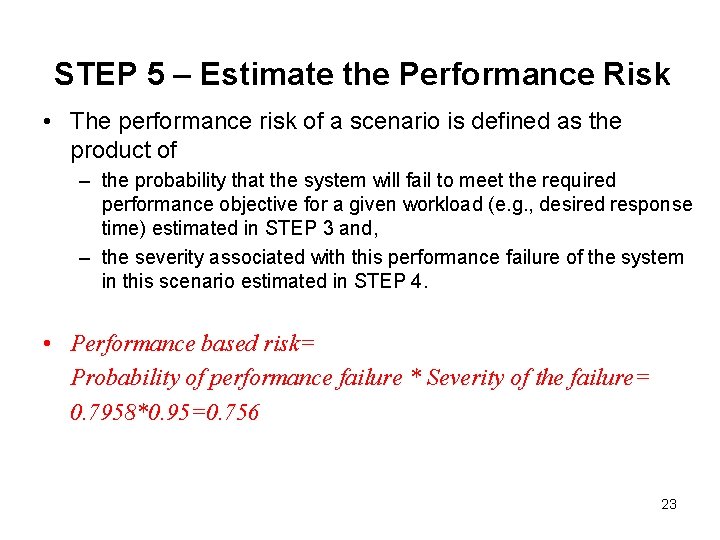 STEP 5 – Estimate the Performance Risk • The performance risk of a scenario