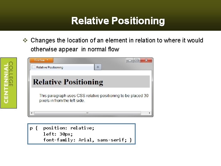 Relative Positioning v Changes the location of an element in relation to where it