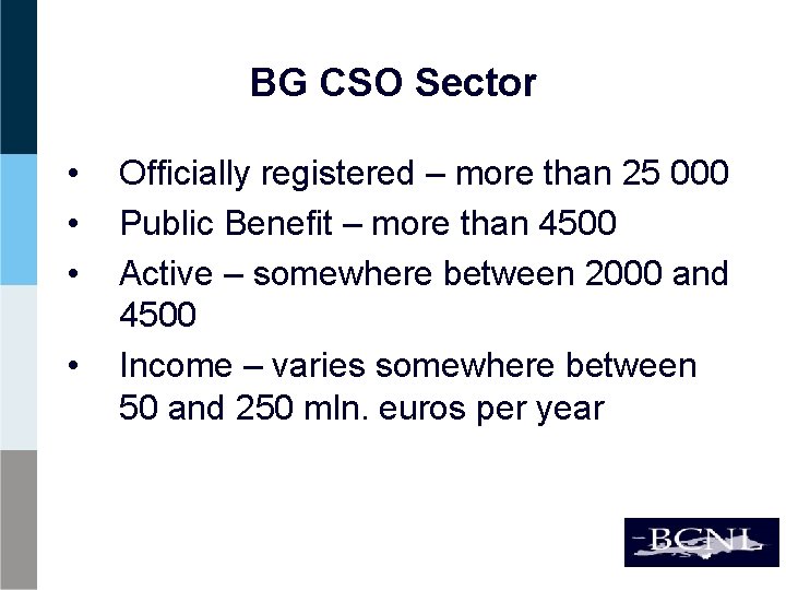 BG CSO Sector • • Officially registered – more than 25 000 Public Benefit