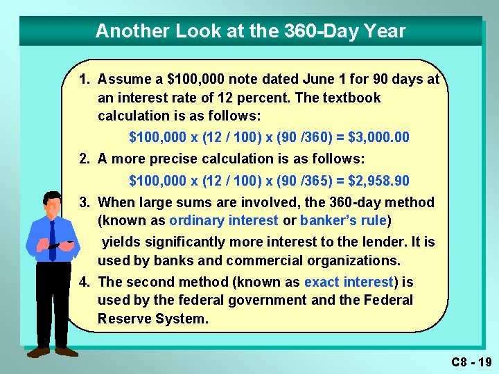 Another Look at the 360 -Day Year 1. Assume a $100, 000 note dated