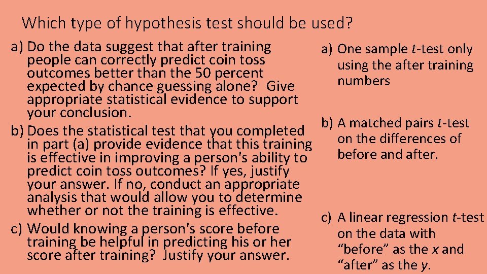 Which type of hypothesis test should be used? a) Do the data suggest that