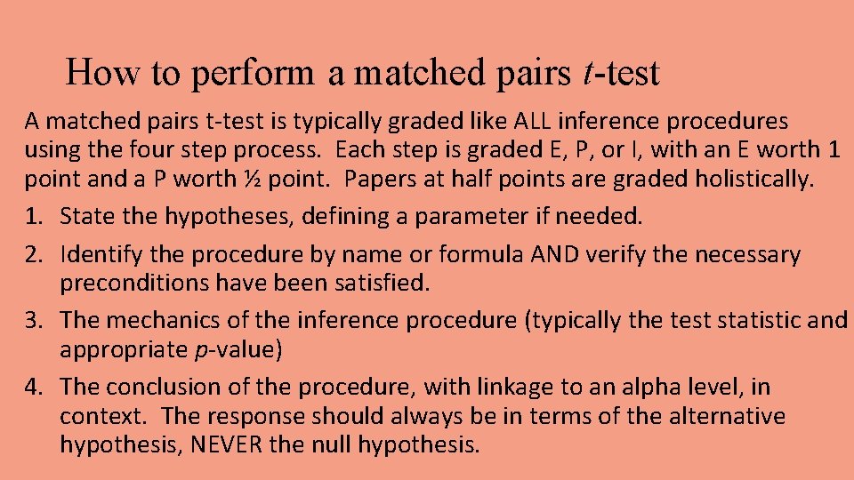 How to perform a matched pairs t-test A matched pairs t-test is typically graded