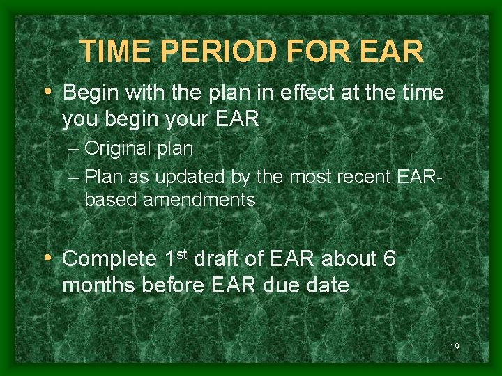 TIME PERIOD FOR EAR • Begin with the plan in effect at the time