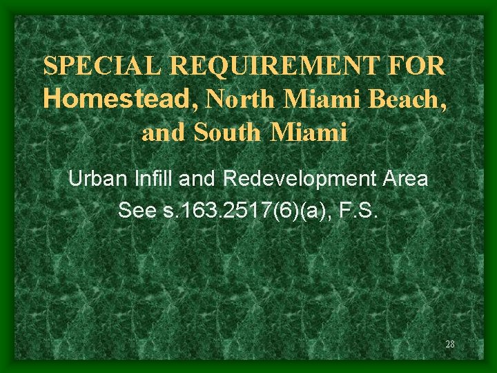 SPECIAL REQUIREMENT FOR Homestead, North Miami Beach, and South Miami Urban Infill and Redevelopment