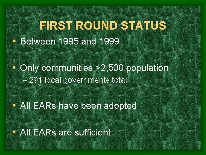 FIRST ROUND STATUS • Between 1995 and 1999 • Only communities >2, 500 population