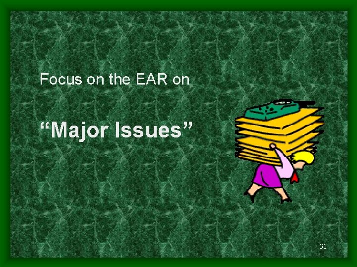 Focus on the EAR on “Major Issues” 31 