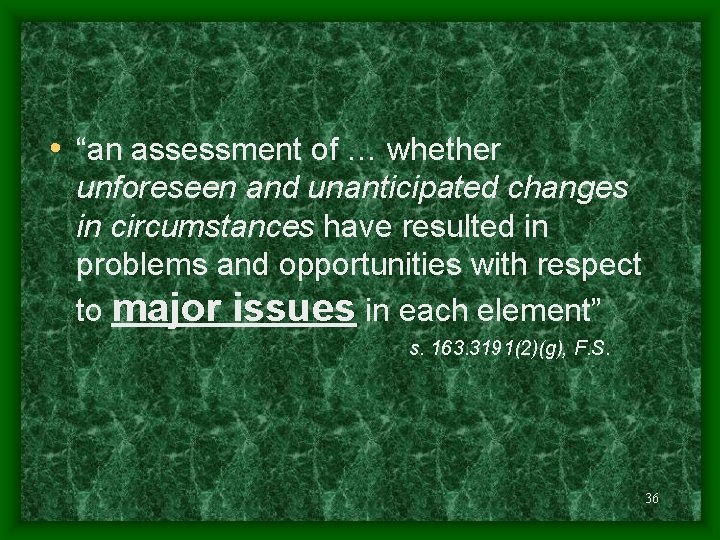  • “an assessment of … whether unforeseen and unanticipated changes in circumstances have