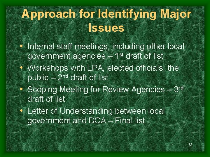 Approach for Identifying Major Issues • Internal staff meetings, including other local government agencies