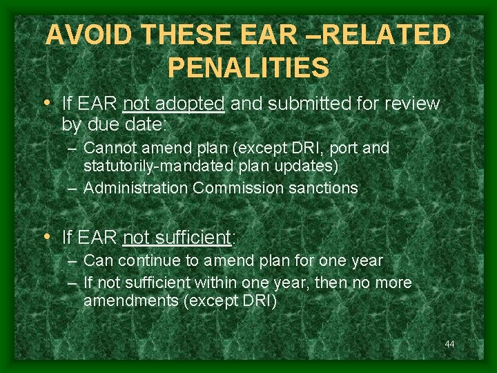 AVOID THESE EAR –RELATED PENALITIES • If EAR not adopted and submitted for review