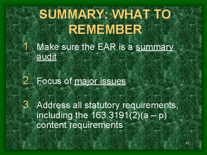 SUMMARY: WHAT TO REMEMBER 1. Make sure the EAR is a summary audit 2.