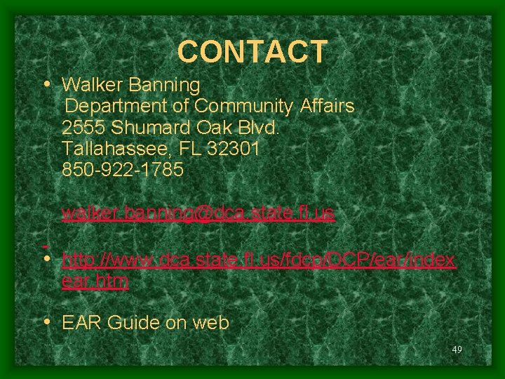 CONTACT • Walker Banning Department of Community Affairs 2555 Shumard Oak Blvd. Tallahassee, FL