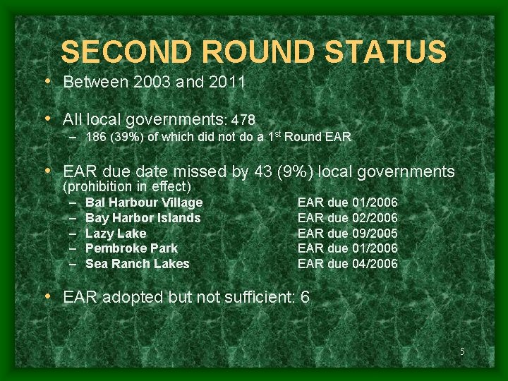 SECOND ROUND STATUS • Between 2003 and 2011 • All local governments: 478 –