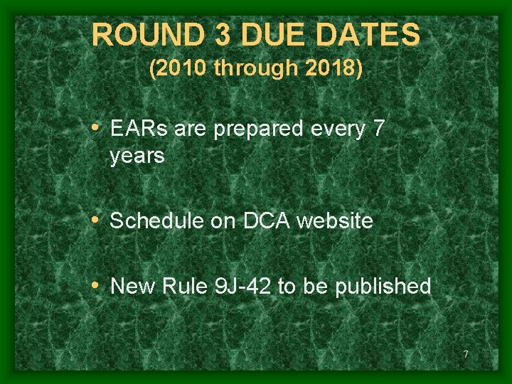 ROUND 3 DUE DATES (2010 through 2018) • EARs are prepared every 7 years