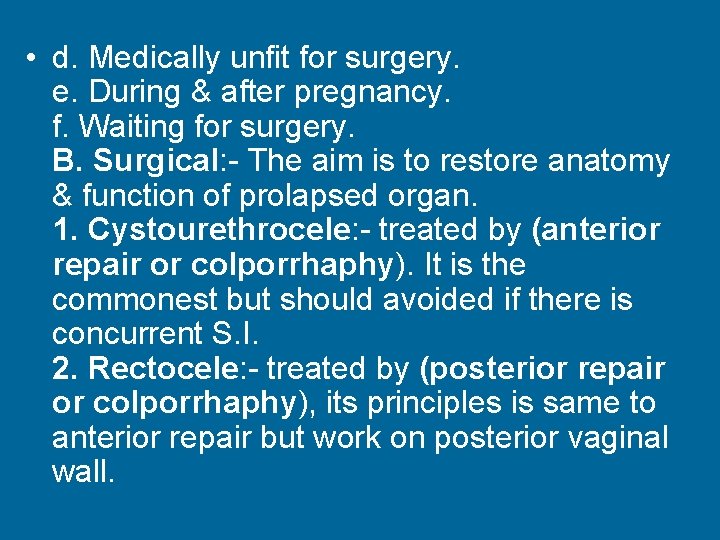  • d. Medically unfit for surgery. e. During & after pregnancy. f. Waiting